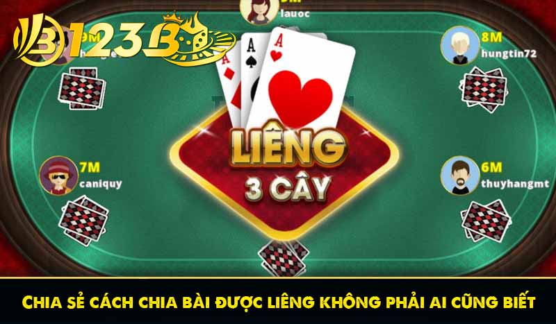Chia sẻ cách chia bài được liêng không phải ai cũng biết 1 Chia sẻ cách chia bài được liêng không phải ai cũng biết