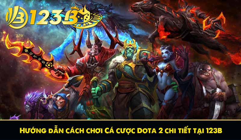 Hướng dẫn cách chơi Cá cược Dota 2 chi tiết tại 123B 1 Hướng dẫn cách chơi Cá cược Dota 2 chi tiết tại 123B