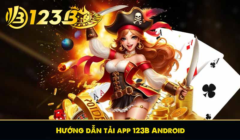 Hướng dẫn tải app 123B Android