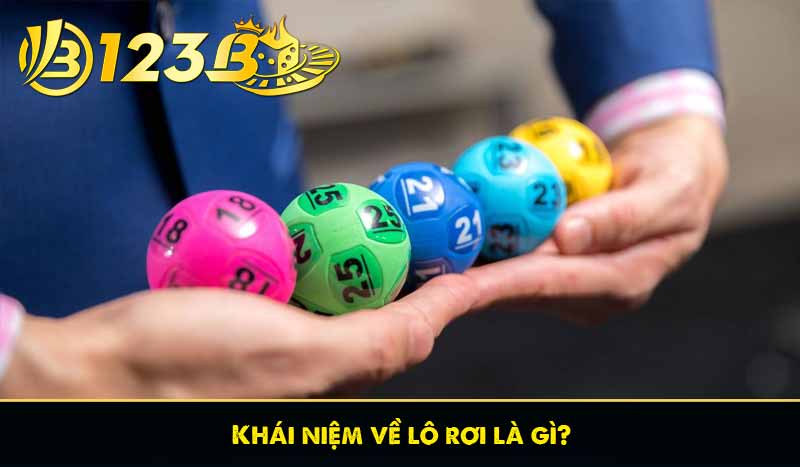 Lô Rơi Là Gì? Phương Pháp Bắt Lô Rơi Siêu Bá Tại 123B 7 Khái niệm về lô rơi là gì?