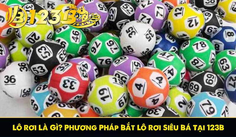 Lô Rơi Là Gì? Phương Pháp Bắt Lô Rơi Siêu Bá Tại 123B 1 Lô Rơi Là Gì? Phương Pháp Bắt Lô Rơi Siêu Bá Tại 123B casino