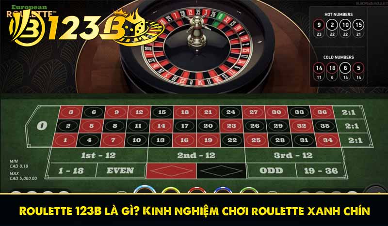 Roulette 123B là gì? Kinh nghiệm chơi roulette xanh chín 1 Roulette 123B là gì? Kinh nghiệm chơi roulette xanh chín