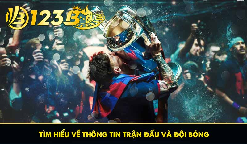 Cách chơi kèo 2 đội ghi bàn hiệu quả trong cá độ bóng đá 10 Tìm hiểu về thông tin trận đấu và đội bóng