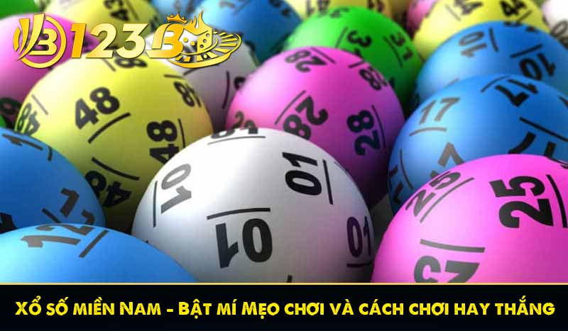 Xổ số miền Nam - Bật mí Mẹo chơi và cách chơi hay thắng 1 Xổ số miền Nam - Bật mí Mẹo chơi và cách chơi hay thắng